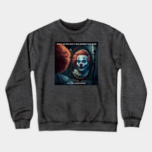 Face before I was born Crewneck Sweatshirt